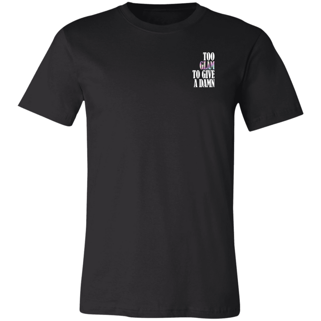 "TOO GLAM" Unisex Jersey Short Sleeves
